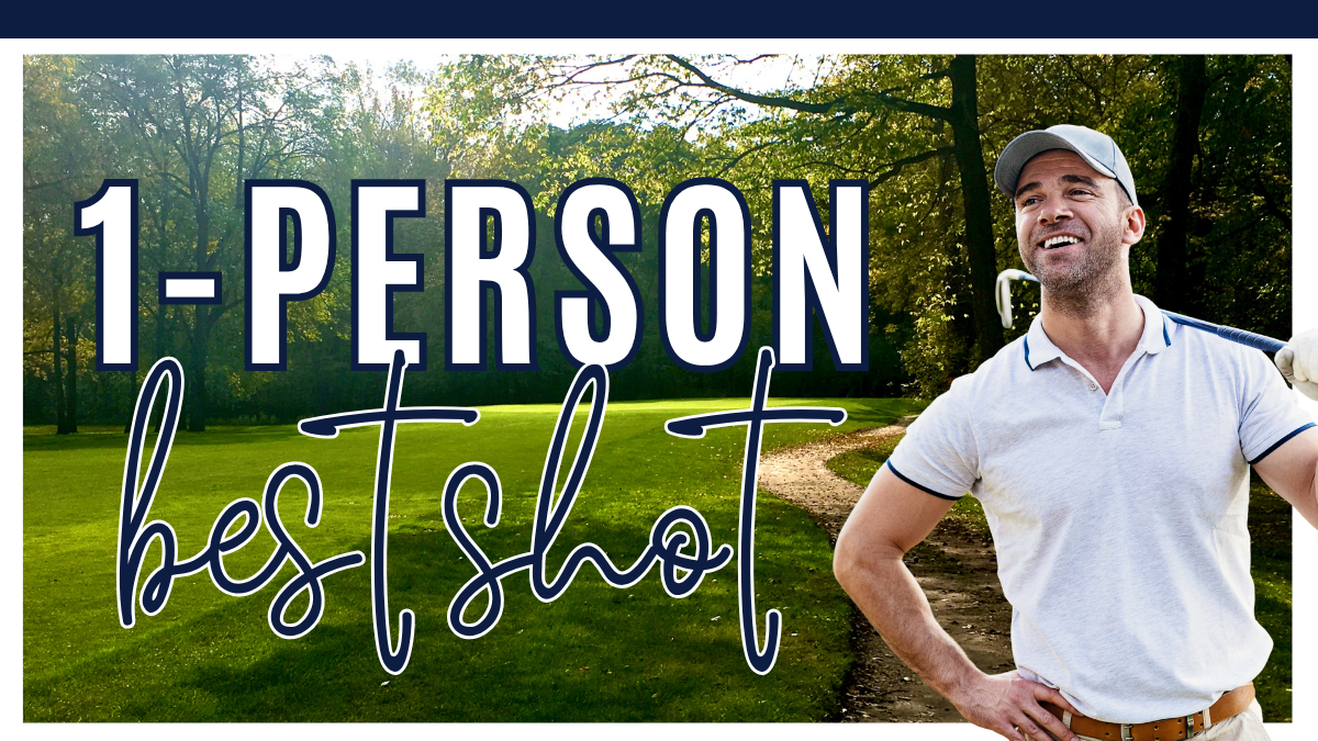 Two Shots. Zero Excuses. | 1-Person Best Shot